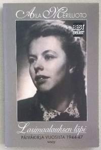 Lasimaalauksen läpi. Päiväkirja vuosilta 1944-47