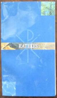 Katekes. Den kristna läran för den evangelisk-lutherska kyrkan i Finland