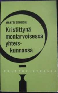 Kristittynä moniarvoisessa yhteiskunnassa