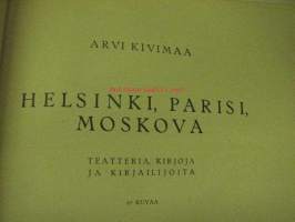 Helsinki Parisi Moskova - Teatteria, kirjoja kirjailijoita