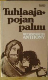 Tuhlaajapojan paluu. Meditaatioita