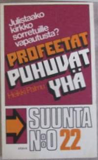 Profeetat puhuvat yhä - Julistaako kirkko sorretuille vapautusta?