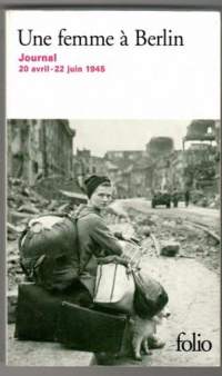 Une femme à Berlin. Journal 20 avril - 22 juin 1945