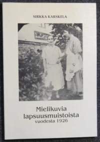 Mielikuvia lapsuusmuistoista vuodesta 1926 (Huopalahti, Pasila)