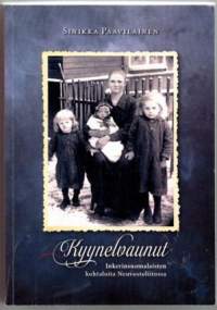 Kyynelvaunut - Inkerinsuomalaisten kohtaloita Neuvostoliitossa