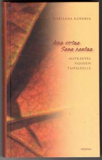 Aika virtaa - Sana kantaa. Matkaeväs vuoden taipaleelle