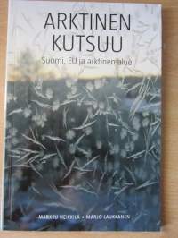 Arktinen kutsuu Suomi, EU ja arktinen alue