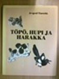 Töpö,Hupi ja Harakka