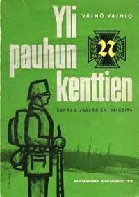 Yli pauhun kenttien - Saksan jääkärien vaiheita