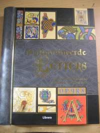 &quot; Kirjaillut kirjaimet&quot;Geillumineerde Letters Een geillustreed handboek voor het kalligraferen van verluchte letters
