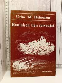 Rautaisen tien raivaajat - Lapin tuhoa ja jälleenrakennusta maan tasalta 1945-46