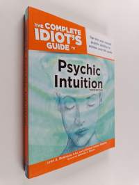 The Complete Idiot&#039;s Guide to Psychic Intuition