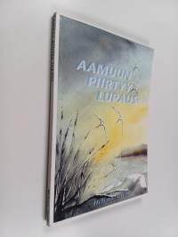 Aamuun piirtyy lupaus : runoja