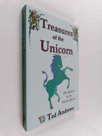 Treasures of the Unicorn : The Return to the Sacred Quest