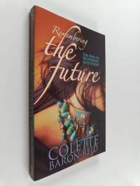 Remembering the Future : The Path to Recovering Intuition