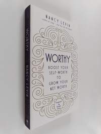 Worthy : Boost Your Self-Worth to Grow Your Net Worth