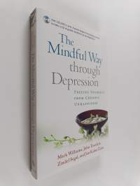 The Mindful Way Through Depression : freeing yourself from chronic unhappiness