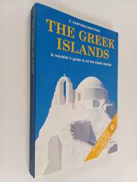 The Greek Islands : A traveller&#039;s guide to all the Greek Islands