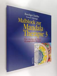 Malblock zur Mandala-Therapie : Vom Altertum zur Neuzeit : 49 ausgewählte Mandalas