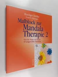 Malblock zur Mandala-Therapie, 2 : Von der Natur zur Kultur : 49 ausgewählte Mandalas