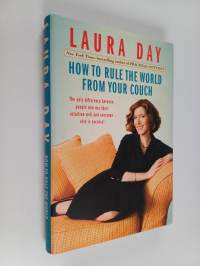How to Rule the World from Your Couch