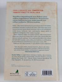 Berliini: Elää ja kuolla maailmanhistorian pyörteissä