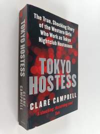 Tokyo Hostess - Inside the Shocking World of Tokyo Nightclub Hostessing