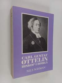 Carl Gustaf Ottelin : biskop i Borgå = Carl Gustaf Ottelin : bishop in Borgå
