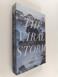 The viral storm : the dawn of a new pandemic age