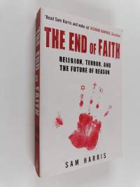 The End of Faith : religion, terror and the future of reason