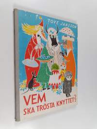 Vem ska trösta knyttet?