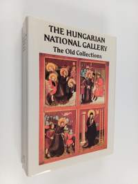 The Hungarian National Gallery : the old collections