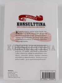 Menesty konsulttina : konsultoinnista kukoistavaa liiketoimintaa