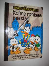 Ankalliskirjasto 6  Kolme rohkeaa miestä