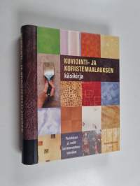 Kuviointi- ja koristemaalauksen käsikirja : perinteiset ja uudet koristemaalaustekniikat