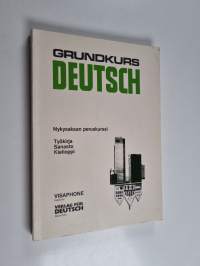 Grundkurs Deutsch = Nykysaksan peruskurssi : työkirja, sanasto ja kielioppi