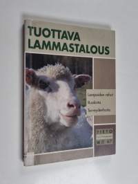 Tuottava lammastalous : lampaiden rehut, ruokinta, terveydenhoito