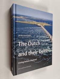 The Dutch and Their Delta : Living Below Sea Level
