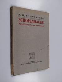 Arthur Schopenhauer ajattelijana ja ihmisenä