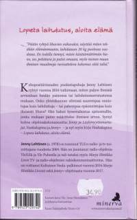 Vaakakapina - Lopeta laihdutus, aloita elämä, 2020. Jenny Lehtinen on kehopositiivisuuden tunnetuin puolestapuhuja. UUSI kirja.