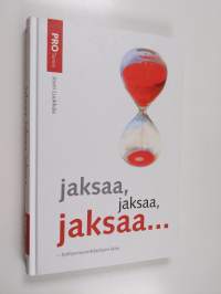 Jaksaa, jaksaa, jaksaa : työhyvinvointitaitojen kirja
