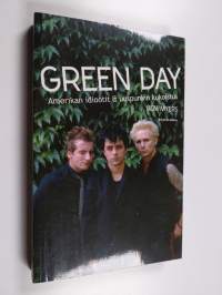 Green Day : Amerikan idiootit &amp; uuspunkin kukoistus