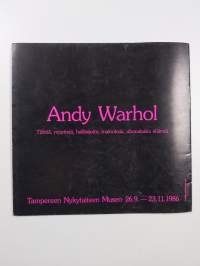 Andy Warhol : tähtiä, myyttejä, hallitsijoita, mainoksia, uhanalaisia eläimiä : Tampereen nykytaiteen museo 26.9.-23.11.1986