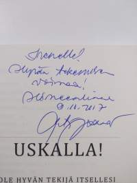 Uskalla! : ole hyvän tekijä itsellesi (signeerattu, tekijän omiste)