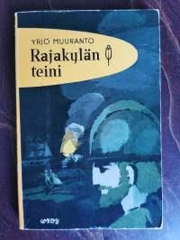 Rajakylän teini : historiallinen kertomus