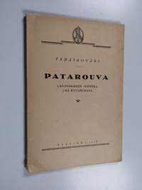 Patarouva : 3-näytöksinen ooppera 7:nä kuvaelmana