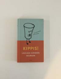 Kippis! Lauluja iloiseen seuraan