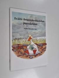 Eväitä ilmastokeskustelun pureskeluun : medialukutaidon opas