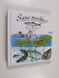 Sano muikku! : Suomen viehättävin kalakirja
