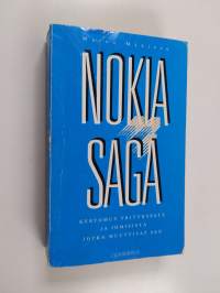 Nokia saga : kertomus yrityksestä ja ihmisistä, jotka muuttivat sen